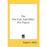 The Poe Cult And Other Poe Papers by Unknown