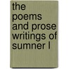 The Poems And Prose Writings Of Sumner L door Sumner Lincoln Fairfield