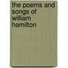 The Poems And Songs Of William Hamilton by Unknown