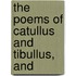 The Poems Of Catullus And Tibullus, And