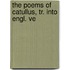 The Poems Of Catullus, Tr. Into Engl. Ve