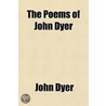 The Poems Of John Dyer door John Dyer