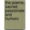 The Poems, Sacred, Passionate And Humoro by Nathaniel Parker Willis