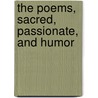 The Poems, Sacred, Passionate, And Humor by Nathaniel Parker Willis