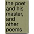 The Poet And His Master, And Other Poems
