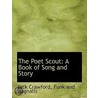 The Poet Scout: A Book Of Song And Story by Jack Crawford