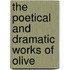 The Poetical And Dramatic Works Of Olive