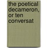 The Poetical Decameron, Or Ten Conversat door John Payne Collier