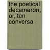 The Poetical Decameron, Or, Ten Conversa by John Payne Collier