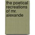 The Poetical Recreations Of Mr. Alexande
