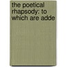 The Poetical Rhapsody: To Which Are Adde door Sir Nicholas Harris Nicolas