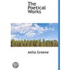 The Poetical Works by Aella Greene