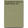 The Poetical Works Of Elijah Fenton, Wit door Onbekend