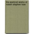 The Poetical Works Of Robert Stephen Haw
