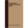 The Poetical Works Of William Blake door Michael Rossetti William Michael Rossetti
