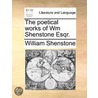 The Poetical Works Of Wm Shenstone Esqr. by Unknown