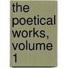 The Poetical Works, Volume 1 by Unknown