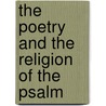 The Poetry And The Religion Of The Psalm door James Robertson