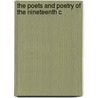 The Poets And Poetry Of The Nineteenth C door Alfred H. 1848-1929 Miles