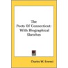 The Poets Of Connecticut: With Biographi by Unknown