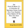 The Poets Of Maine V1: A Collection Of S by Unknown