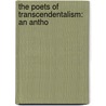 The Poets Of Transcendentalism: An Antho door Onbekend