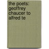 The Poets: Geoffrey Chaucer To Alfred Te door W 1832-1926 Stebbing