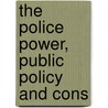 The Police Power, Public Policy And Cons door Ernst Freund