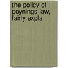 The Policy Of Poynings Law, Fairly Expla by See Notes Multiple Contributors
