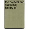 The Political And Statistical History Of door Onbekend