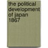 The Political Development Of Japan 1867