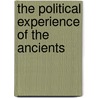 The Political Experience Of The Ancients by Unknown