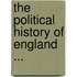 The Political History Of England ...
