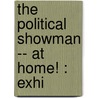The Political Showman -- At Home! : Exhi door William Hone