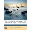 The Political Thought Of Heinrich Von Tr by H.W. Carless 1874-1928 Davis