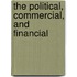 The Political, Commercial, And Financial