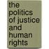 The Politics Of Justice And Human Rights