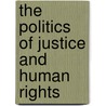 The Politics Of Justice And Human Rights door Anthony J. Langlois