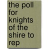 The Poll For Knights Of The Shire To Rep by See Notes Multiple Contributors