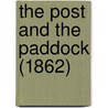 The Post And The Paddock (1862) by Unknown
