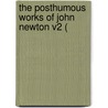 The Posthumous Works Of John Newton V2 ( by Unknown