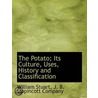 The Potato; Its Culture, Uses, History A by Unknown