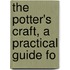 The Potter's Craft, A Practical Guide Fo