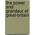 The Power And Grandeur Of Great-Britain
