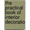 The Practical Book Of Interior Decoratio door Harold Donaldson Eberlein
