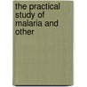 The Practical Study Of Malaria And Other by S. R 1873 Christophers