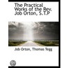 The Practical Works Of The Rev. Job Orto door Job Orton