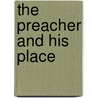 The Preacher And His Place door David H. Creer