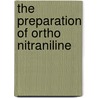 The Preparation Of Ortho Nitraniline door Samuel Russell