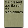 The Present Position Of The High-Church door William Maskell